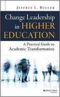 Change Leadership in Higher Education: A Practical Guide to Academic Transformation