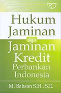 Hukum Jaminan dan Jaminan Kredit Perbankan Indonesia