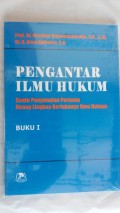 Pengantar Ilmu Hukum: Suatu Pengenalan Pertama Ruang Lingkup Berlakunya Ilmu Hukum. Buku I