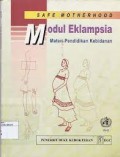 Safe motherhood : modul eklampsia : materi pendidikan kebidanan