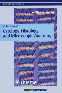 Color Atlas of Cytology, Histology, and Microscopic Anatomy