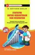 Statistik untuk Kedokteran dan Kesehatan: Deskriptif, Bivariat, dan Multivariat, dilengkapi Aplikasi Menggunakan SPSS  edisi 5