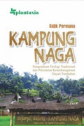 Kampung Naga: Pengetahuan Ekologi Tradisional dan Pelestarian Keanekaragaman Hayati Tumbuhan