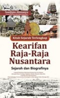 Kitab Sejarah Terlengkap Kearifan Raja Raja Nusantara