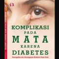 Komplikasi pada mata karena diabetes: Pencegahan dan penanganan diabetes pada mata