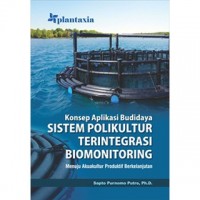 Konsep Aplikasi Budidaya Sistem Polikultur Terintegrasi Biomonitoring: Menuju Akuakultur Produktif Berkelanjutan