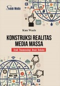 Kontruksi Realitas Media Massa: Studi Fenomenologi Awak Redaksi