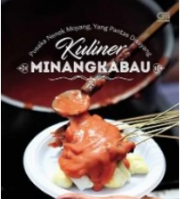 Kuliner Minangkabau: Pusaka Nenek Moyang yang Pantas Disayang