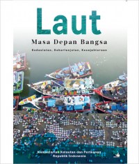 Laut Masa Depan Bangsa-Kedaulatan, Keberlanjutan, Kesejahteraan