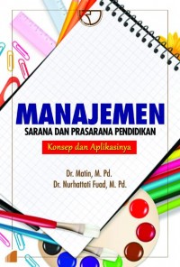 Manajemen Sarana Dan Prasarana Pendidikan: Konsep Dan Aplikasinya