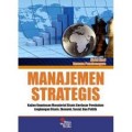 Manajemen strategis: Kajian manajemen strategis berdasar perubahan lingkungan bisnis, ekonomi, sosial, dan politik