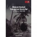 Melacak Kembali Transportasi Kereta Api di Madura 1929-1939