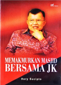 Memakmurkan Masjid Bersama JK