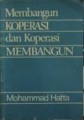 Membangun koperasi dan koperasi membangun.