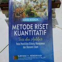 Metode Riset Kuantitatif: Teori dan Aplikasi pada Penelitian Bidang Manajemen dan Ekonomi Islam