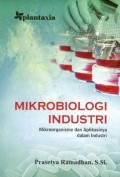 Mikrobiologi Industri: Mikroorganisme dan Aplikasinya dalam Industri