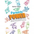 Parents Power: Membangun Karakter Anak Melalui Pendidikan Keluarga