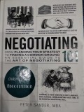 Negotiating 101: From planning your strategy to finding a common ground, an essential guide to the art of negotiating