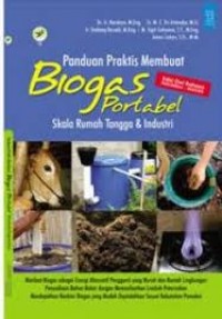 Panduan Praktis Membuat Biogas Portabel Skala Rumah Tangga dan Industri
