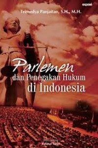 Parlemen dan Penegakan Hukum di Indonesia