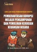 Cara Luar Biasa Pemberantasan Korupsi ,Pemberantasan Korupsi Melalui Pengampunan Dan Pemulihan Kerugian Keuangan Negara