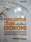 Pengantar Teori Ekonomi: Pendekatan kepada teori ekonomi mikro dan makro