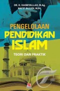 Pengelolaan Pendidikan Islam: Teori Dan Praktik