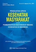 Penguatan Upaya Kesehatan Masyarakat dan Pemberdayaan Masyarakat Bidang Kesehatan di Indonesia untuk Meningkatkan Pelaksanaan Sistem Kesehatan Nasional dan Jaminan Kesehatan Nasional