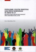 Populisme, Politik Identitas dan Erosi Demokrasi di Abad KE-21: Refleksi dari Forum Masyarakat Sipil dan Media Bali 2018