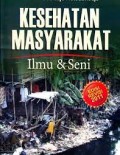 Kesehatan Masyarakat Ilmu & Seni edisi revisi 2011