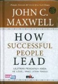 How Successful People Lead: Lejitkan Pengaruh Anda ke Level yang Lebih Tinggi
