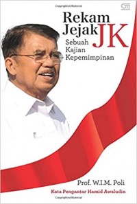 Rekam Jejak JK: Sebuah Kajian Kepemimpinan