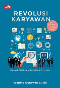 Revolusi Karyawan: Menjadi SDM yang Disiplin dan Produktif