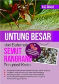 Unutung Besar dari Berternak Semut Rangrang Penghasil Kroto