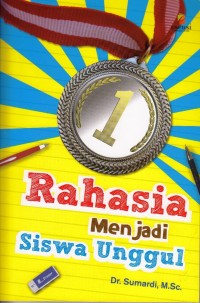 Rahasia Menjadi Siswa Unggul