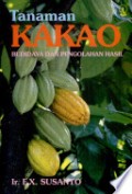 Tanaman Kakao: Budidaya dan pengolahan hasil