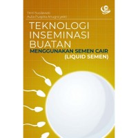 Teknologi Inseminasi Buatan Menggunakan Semen Cair (Liquid Semen)