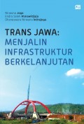 Trans Jawa: Menjalin infrastruktur berkelanjutan