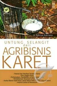 Untung dari Selangit Agribisnis Karet