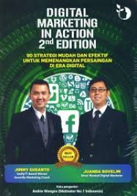 Digital Marketing In Action 2nd Edition: 90 Strategi Mudah dan Efektif Untuk Memenangkan Persaingan di Era Digital