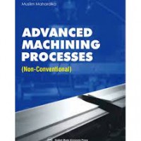 Advanced Machining Processes (Non-Conventional)