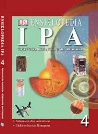 Ensiklopedia Ipa : Visual Fisika, Kimia, Biologi, dan Matematika  4