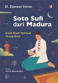Soto Sufi Dari Madura: Kisah-kisah spiritual orang desa