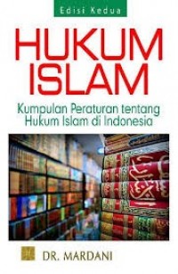 Hukum Islam: Kumpulan Peraturan Tentang Hukum Islam di Indonesia