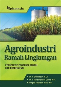Agroindustri Ramah Lingkungan: Perspektif  Produksi Bersih dan Ekoefisiensi