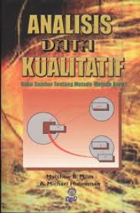 Analisis Data Kualitatif: Buku Sumber Tentang Metode-metode Baru