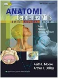 Anatomi Berorientasi Klinis. Jilid 1