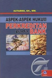 Aspek - Aspek Hukum Perkreditan pada Bank