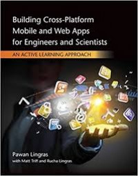 Building Cross-Platform Mobile and Web Apps for Engineers and Scientists: An Active Learning Approach