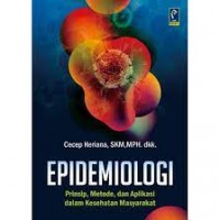 Epidemiologi : Prinsip, Metode, dan Aplikasi Dalam Kesehatan Masyarakat